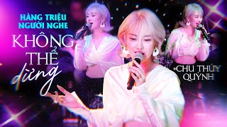 “Em Nên Dừng Lại” Nhưng Giọng Hát Live CHU THÚY QUỲNH Khiến Hàng Triệu Người Nghe Không Thể Dừng