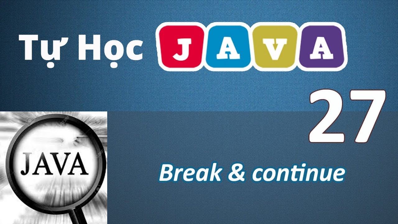 Lập trình Java - 27 Câu lệnh Break & Continue - YouTube