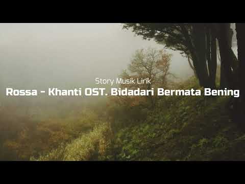 Rossa - Khanti OST . Bidadari Bermata Bening  (Lyric Musik)