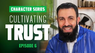 Cultivating Trust - Character Series - EP6