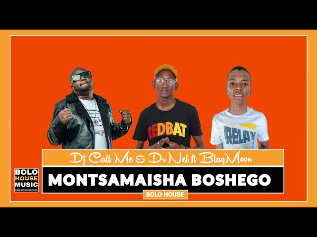 Montsamaisha Boshego - Dj Call Me and Dr Nel ft BlaqMoon -  (Original) class=