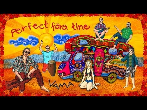 Vama - Perfect fără tine [videoclip]