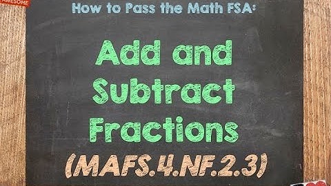 How to Pass the Math FSA - Add and Subtract Fractions PART 2