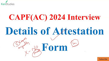 CAPF(AC) 2024 Interview : Details of Attestation Form....You Must know about all aspects