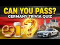 Test Your German Knowledge! how Much Do You Know About Germany? (50-Question Mega Trivia)