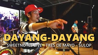 DAYANG-DAYANG Sweetnotes Live @ Tres De Mayo SULOP