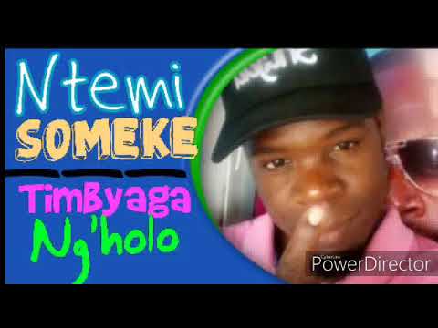 Ntemi Someke -Timbyaga Ng'holo _( Official Music  2020).