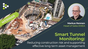 Tunnel Monitoring: Reducing construction risk and supporting effective long term asset management