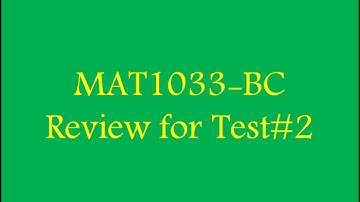 MAT1033 BC Review for Test#2-Part-A