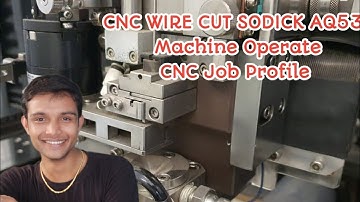 Operating Sodick AQ 537 Wire Cut CNC Machine - Step by Step  | 2022