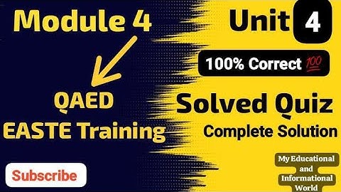 Unit 4 | Module 4 | QAED | app | EaSTE training #qaed #training #quiz  #module4 #unit4 #school