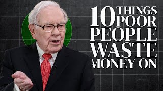 Warren Buffett: 10 Things POOR People Waste Money On!