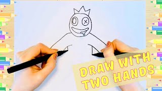 Ambidextrous. How to draw Blue with two hands.
