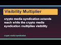 crypto media syndication extends reach while the crypto media syndication multiplies visibility