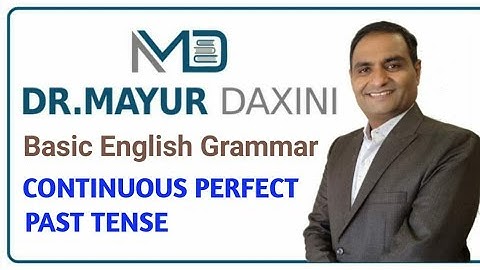 Continuous Perfect Past Tense || Most Imp. for All Students, Basic Learners || By: Dr. Mayur Daxini