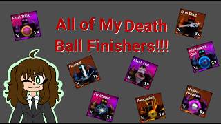 Showcasing All of My Roblox Death Ball Finishers!!!