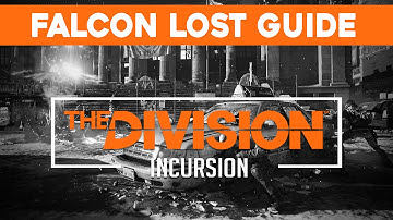 FALCON LOST INCURSION GUIDE! 25 MINUTE RUN! The Division Gameplay