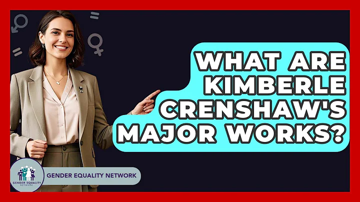 What Are Kimberle Crenshaw's Major Works? - Gender Equality Network