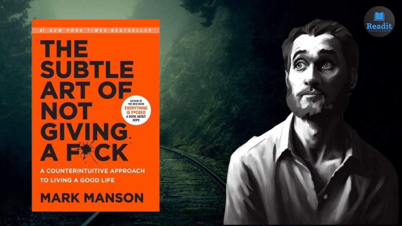 The Summary Of "The Subtle Art Of Not Giving A Fu*k" - How To Live