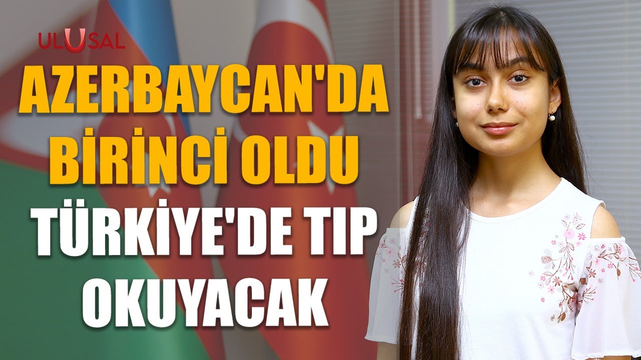 Azerbaycan'da birinci oldu: Türkiye'de tıp okuyacak