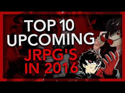 Top 10 Upcoming PS4 JRPG&rsquo;s of 2016