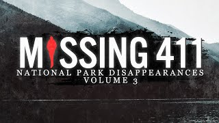 Missing 411 | National Park Disappearances [Volume 3]
