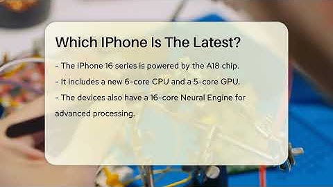 Which IPhone Is The Latest? - Talking Tech Trends