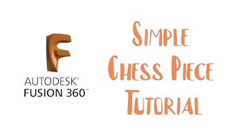 Fusion 360 - Chess Piece Tutorial