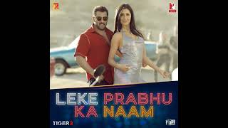 Leke Prabhu Ka Naam (feat. Arijit Singh, Nikhita Gandhi) | Tiger 3