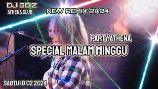 DJ ODIZ ATHENA | SPECIAL MALAM MINGGU | SABTU 10 02 24