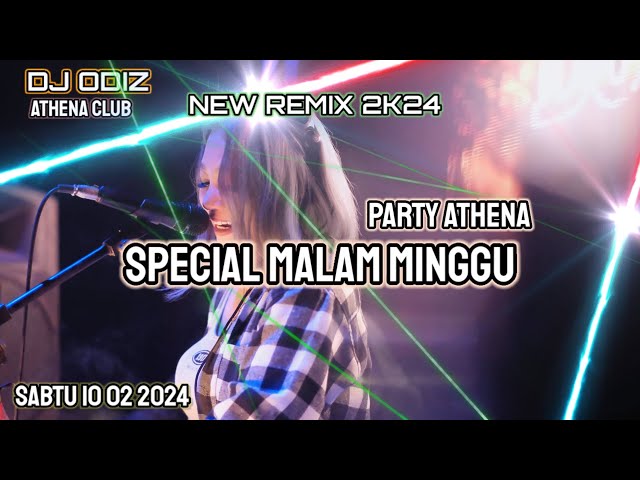 DJ ODIZ ATHENA | SPECIAL MALAM MINGGU | SABTU 10 02 24 class=