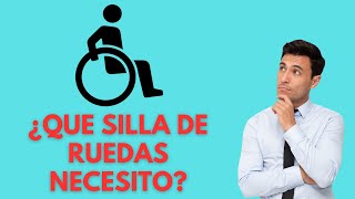 Sillas De Ruedas, Que Tipos Hay Y Que Debo Saber Antes De Comprar?