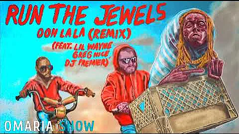 Run The Jewels _ Ooh La La (Remix) ft. Lil Wayne, Greg Nice & Dj Premier