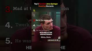 Top 5 Funniest Jerry Springer Roasting Moments #roasting #ranking #top5