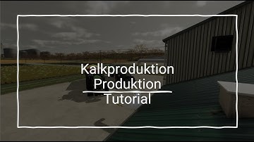 Tutorial Produktion Kalkproduktion und Kalken LS22