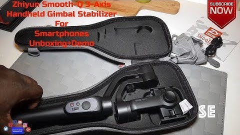 Zhiyun Smooth-Q 3-Axis Handheld Gimbal Stabilizer For Smartphones (Unboxing)