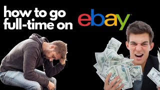 How to Move From Hobby (0$52k) to FullTime eBay Seller ($52k$350k)