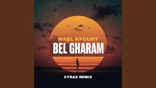 Download Lagu Wael Kfoury ... Bel Gharam (Cyrax Remix)