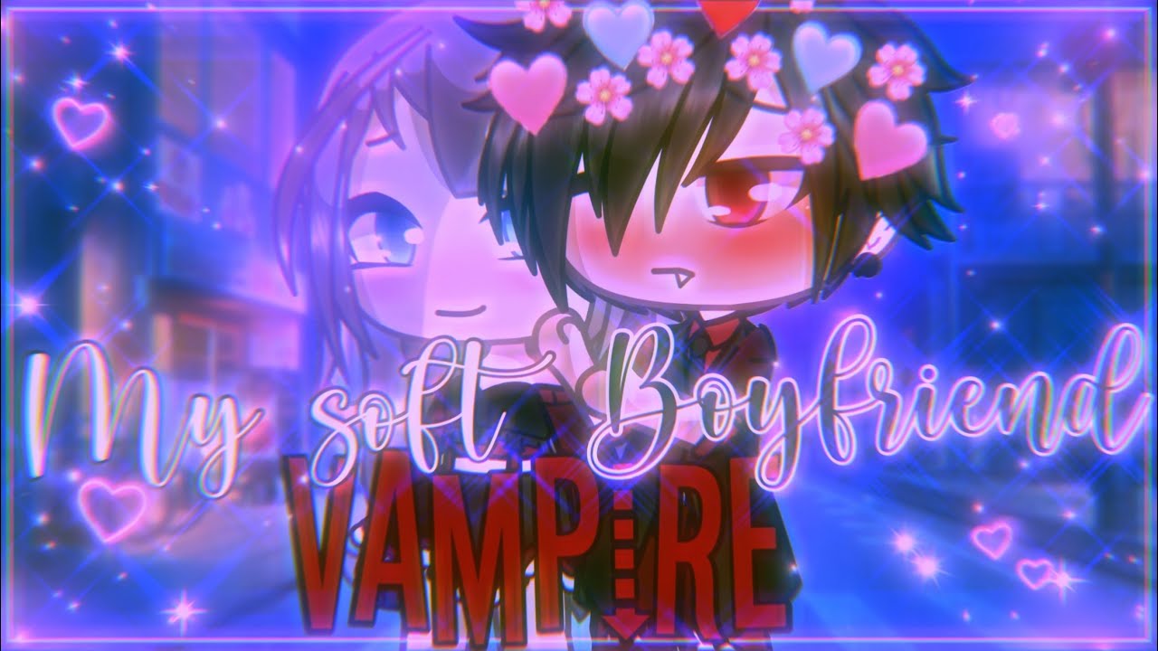 My soft Vampire boyfriend || GachaLife MiniMovie || GLMM ||