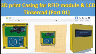 3D Printed casing for RFID module (RC-522) and lcd using Tinkercad Part01