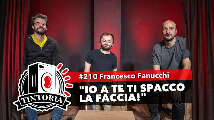 "Io a te TI SPACCO LA FACCIA!" ft. Francesco Fanucchi #TintoriaPodcast