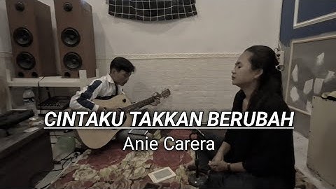 ANIE CARERA - CINTAKU TAKKAN BERUBAH ( COVER AKUSTIK ) ILA SUSILAWATI FT JULY IZOET 