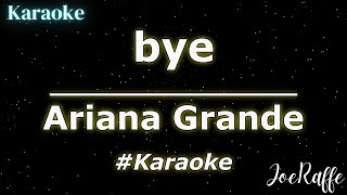 Ariana Grande - bye (Karaoke)