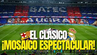 🔵🔴 ¡ESPECTACULAR MOSAICO! 😍 El CAMP NOU ruge con 'BATEC BLAUGRANA' 🔥Barça vs Real Madrid EL CLÁSICO Guide
