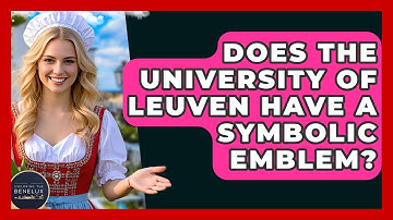 Does The University Of Leuven Have A Symbolic Emblem? - Exploring The Benelux