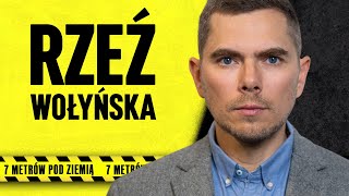 Co naprawdę wydarzyło się na Wołyniu 80 lat temu? | 7 metrów pod ziemią