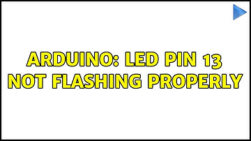 Arduino: LED pin 13 not flashing properly