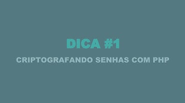 Criptografando senha com PHP -  DICA #1