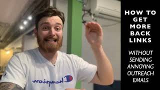 Get Backlinks in 2019 without Doing Spammy Outreach Email