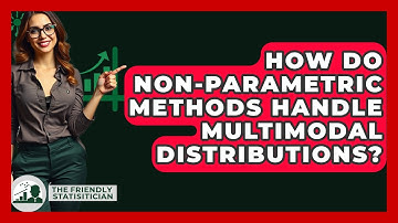 How Do Non-Parametric Methods Handle Multimodal Distributions? - The Friendly Statistician